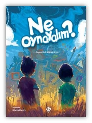 Ne Oynayalım? | Türkiye Diyanet Vakfı Yayınları (İnce Kapak)
