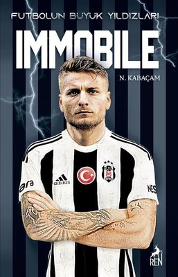 Futbolun Büyük Yıldızları - Immobile | Ren Kitap (İnce Kapak)