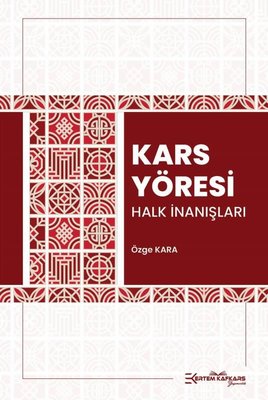Kars Yöresi Halk İnanışları | Ertem Kafkars Eğitim Yayınları (İnce Kapak)