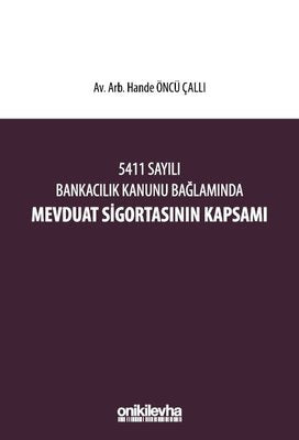 5411 Sayılı Bankacılık Kanunu Bağlamında Mevduat Sigortasının Kapsamı | On İki Levha Yayıncılık (İnce Kapak)