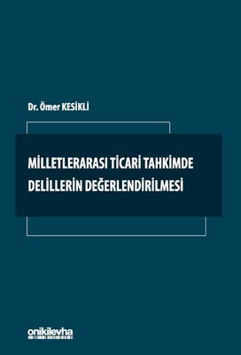 Milletlerarası Ticari Tahkimde Delillerin Değerlendirilmesi | On İki Levha Yayıncılık (Ciltli)