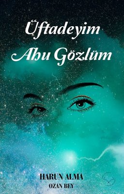 Üftadeyim Ahu Gözlüm | Ludena Yayınları (İnce Kapak)