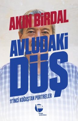Avludaki Düş - 11'inci Koğuştan Portreler | Belge Yayınları (İnce Kapak)
