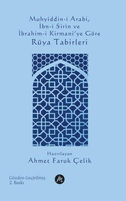 Muhyiddin-i Arabi, İbn-i Sirin ve İbrahim-i Kirmani'ye Göre Rüya Tabirleri | Mahfel Yayıncılık (İnce Kapak)