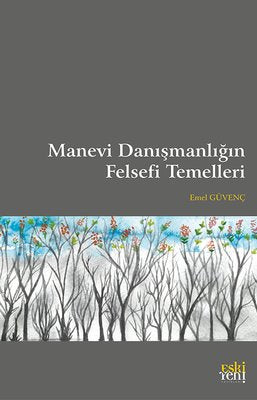 Manevi Danışmanlığın Felsefi Temelleri | Eskiyeni Yayınları (İnce Kapak)
