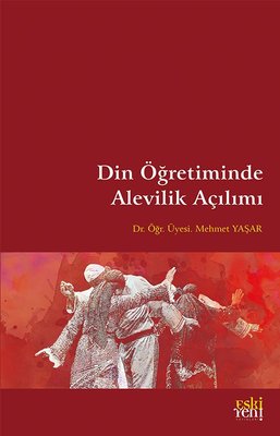 Din Öğretiminde Alevilik Açılımı | Eskiyeni Yayınları (İnce Kapak)