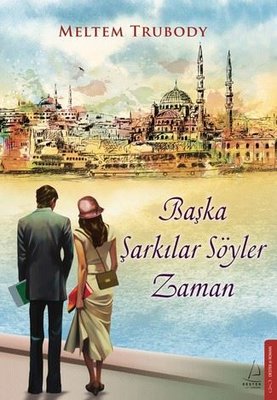 Başka Şarkılar Söyler Zaman | Destek Yayınları (İnce Kapak)