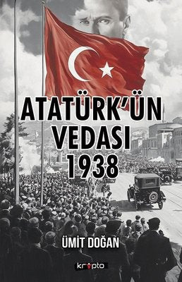 Atatürk'ün Vedası 1938 | Kripto