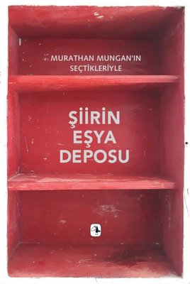 Şiirin Eşya Deposu - Murathan Mungan'ın Seçtikleriyle | Metis Yayınları (İnce Kapak)