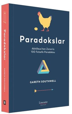 Paradokslar: Akhilleus'tan Zenon'a 100 Felsefe Paradoksu | Literatür Hayat (Ciltli)