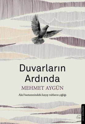 Duvarların Ardında - Akıl Hastanesindeki Kayıp Ruhların Çığlığı | Destek Yayınları (İnce Kapak)