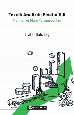 Teknik Analizde Fiyatın Dili - Mumlar ve Mum Formasyonları | Epsilon Yayınevi (İnce Kapak)
