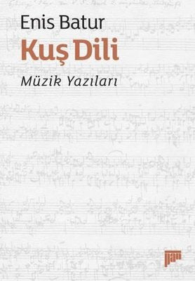 Kuş Dili - Müzik Yazıları | Pan Yayıncılık (İnce Kapak)