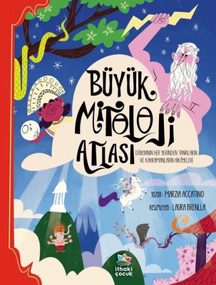Büyük Mitoloji Atlası - Dünyanın Her Yerinden Tanrıların ve Kahramanların Hikayeleri | İthaki Çocuk (Ciltli)