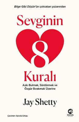 Sevginin 8 Kuralı - Aşkı Bulmak Sürdürmek ve Özgür Bırakmak Üzerine | Nova Kitap (İnce Kapak)