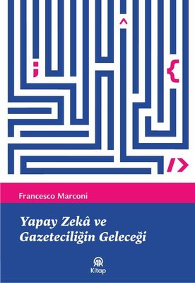 Yapay Zeka ve Gazeteciliğin Geleceği | AA Kitap (İnce Kapak)