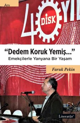 Dedem Koruk Yemiş… Emekçilerle Yanyana Bir Yaşam | Literatür Yayıncılık (İnce Kapak)