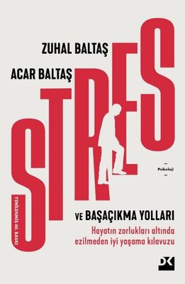 Stres ve Başaçıkma Yolları - Hayatın Zorlukları Altında Ezilmeden İyi Yaşama Kılavuzu | Doğan Kitap (İnce Kapak)