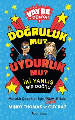Doğruluk mu? Uyduruk mu? İki Yanlış Bir Doğru - Vay Be Dünya! 1 | Domingo Yayınevi (İnce Kapak)