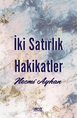 İki Satırlık Hakikatler | Gülnar Yayınları (İnce Kapak)
