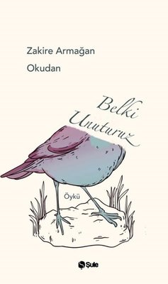 Belki Unuturuz | Şule Yayınları (İnce Kapak)