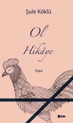 Ol Hikaye | Şule Yayınları (İnce Kapak)