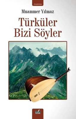 Türküler Bizi Söyler | İzan Yayıncılık (İnce Kapak)