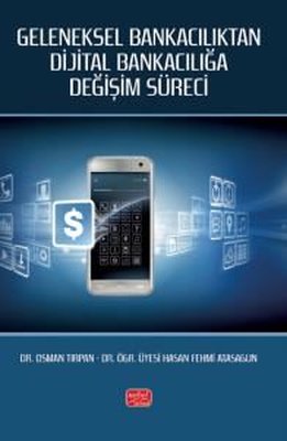 Geleneksel Bankacılıktan Dijital Bankacılığa Değişim Süreci | Nobel Bilimsel Eserler (İnce Kapak)