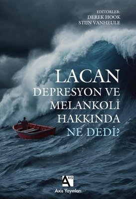 Lacan Depresyon ve Melankoli Hakkında Ne Dedi? | Axis Yayınları