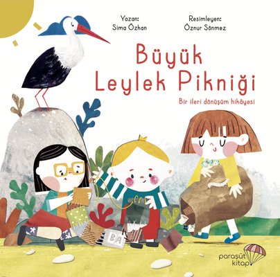 Büyük Leylek Pikniği: Bir İleri Dönüşüm Hikayesi | Paraşüt Kitap (İnce Kapak)