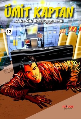 Ümit Kaptan 13 - Anne'nin Koruyucuları | Paydos Yayıncılık (İnce Kapak)