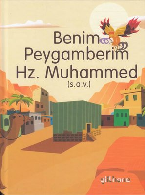Benim Peygamberim Hz. Muhammed (s.a.v.) | Gülhane (Ciltli)