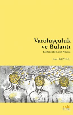 Varoluşçuluk ve Bulantı | Eskiyeni Yayınları (İnce Kapak)