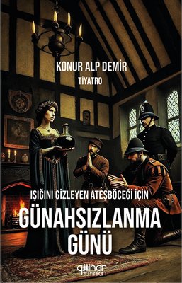 Işığını Gizleyen Ateşböceği İçin Günahsızlanma Günü | Gülnar Yayınları (İnce Kapak)