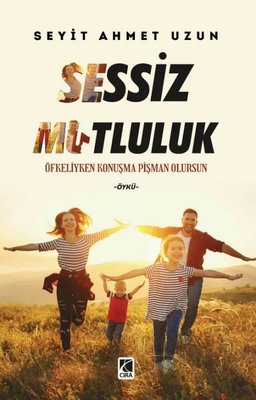 Sessiz Mutluluk | Çıra Yayınları (İnce Kapak)