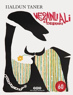 Keşanlı Ali Destanı 60 Yaşında (Numaralı Özel Baskı) | Yapı Kredi Yayınları (İnce Kapak)