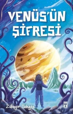 Venüs'ün Şifresi | Timaş İlk Genç (İnce Kapak)
