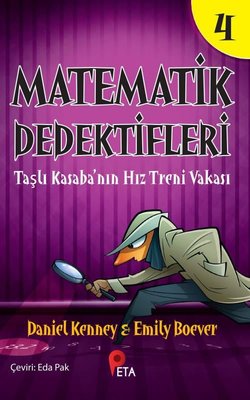Matematik Dedektifleri 4 - Taşlı Kasaba'nın Hız Treni Vakası | Peta (İnce Kapak)