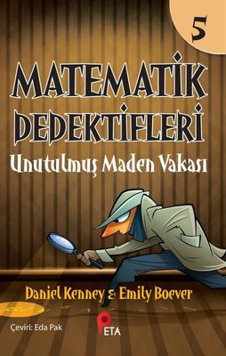 Matematik Dedektifleri 5 - Unutulmuş Maden Vakası | Peta (İnce Kapak)