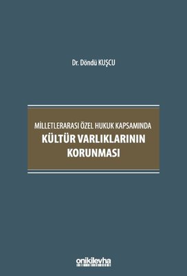 Milletlerarası Özel Hukuk Kapsamında Kültür Varlıklarının Korunması | On İki Levha Yayıncılık (İnce Kapak)
