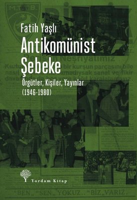 Antikomünist Şebeke - Örgütler Kişiler Yayınlar (1946 - 1980) | Yordam Kitap