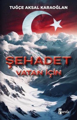 Şehadet - Vatan İçin | Parola Yayınları (İnce Kapak)