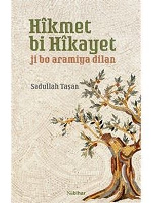 Hikmet Bi Hikayet - Ji Bo Aramiya Dilan | Nubihar Yayınları (İnce Kapak)