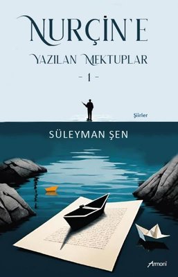 Nurçin'e Yazılan Mektuplar 1 - Şiirler | Armoni (İnce Kapak)
