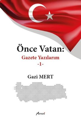 Önce Vatan: Gazete Yazılarım 1 | Armoni (İnce Kapak)