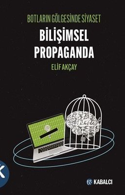 Bilimsel Propaganda - Bulutların Gölgesinde Siyaset | Kabalcı Yayınevi (İnce Kapak)