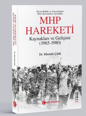 MHP Hareketi - Kaynakları ve Gelişimi (1965 - 1980) | Cedit Neşriyat (İnce Kapak)