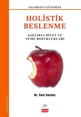 Holistik Beslenme - Sağlıklı Diyet ve Yeme Bozuklukları | New Age Yayınları (İnce Kapak)