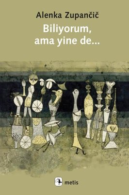 Biliyorum Ama Yine de... | Metis Yayınları (İnce Kapak)