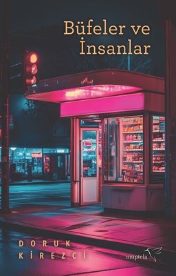 Büfeler ve İnsanlar | Müptela Yayınları (İnce Kapak)